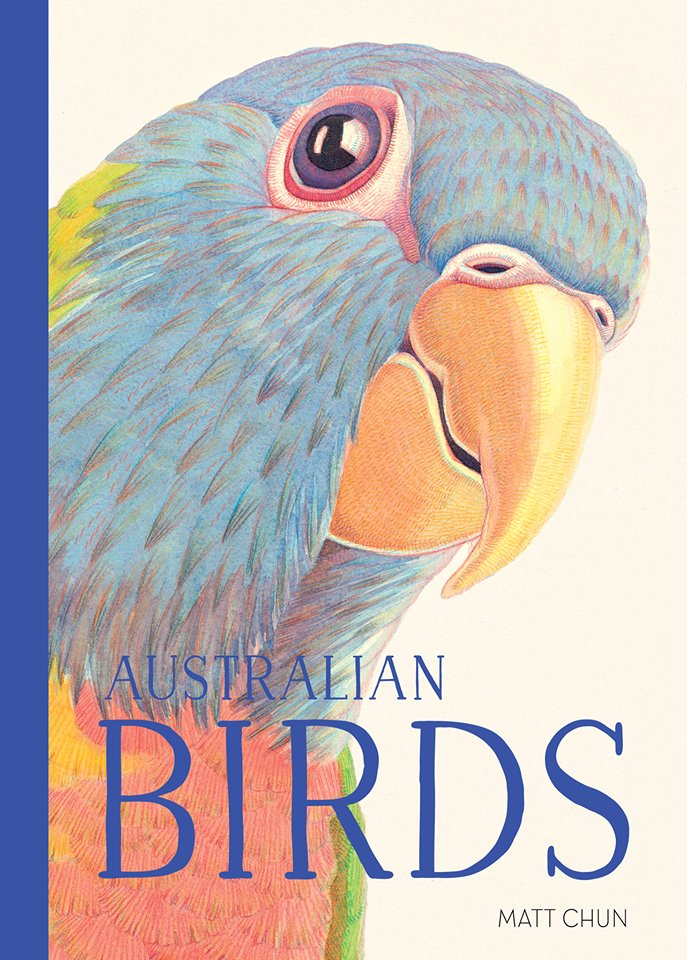 Matt Chun’s book, 'Australian Birds' is available in bookshops nationally.