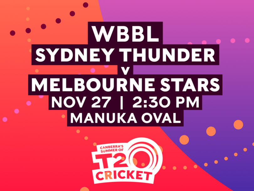 WBBL Sydney Thunder vs Melbourne Stars T20 Cricket Canberra'a Summer of T20 Cricket