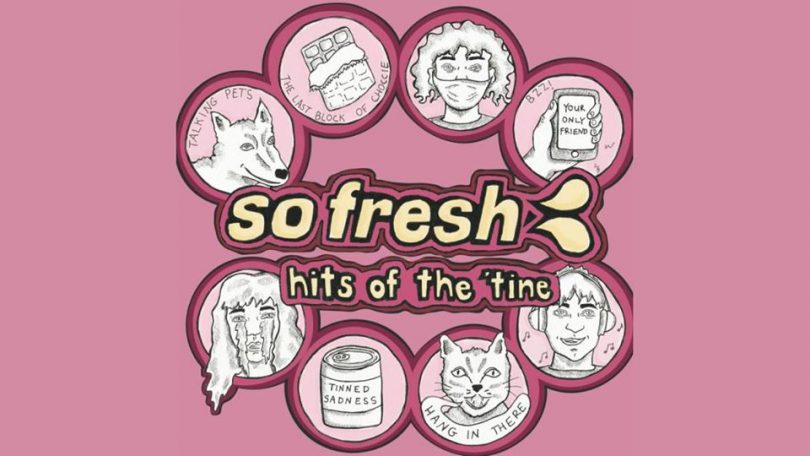 So Fresh hits of the 'tine