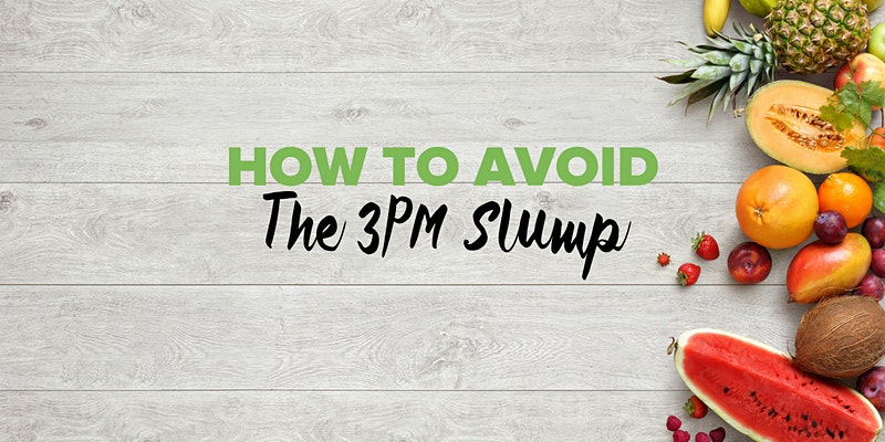 how to avoid the 3 pm slump event poster