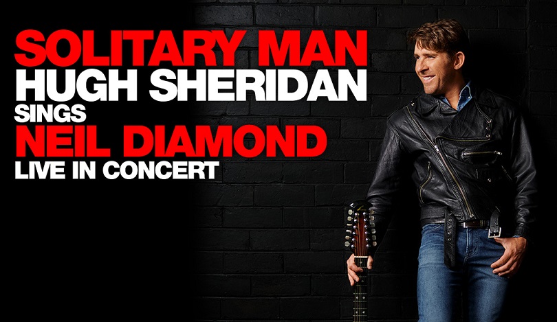 Solitary Man - Hugh Sheridan sings Neil Diamond