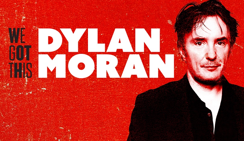 Dylan Moran - We Got This