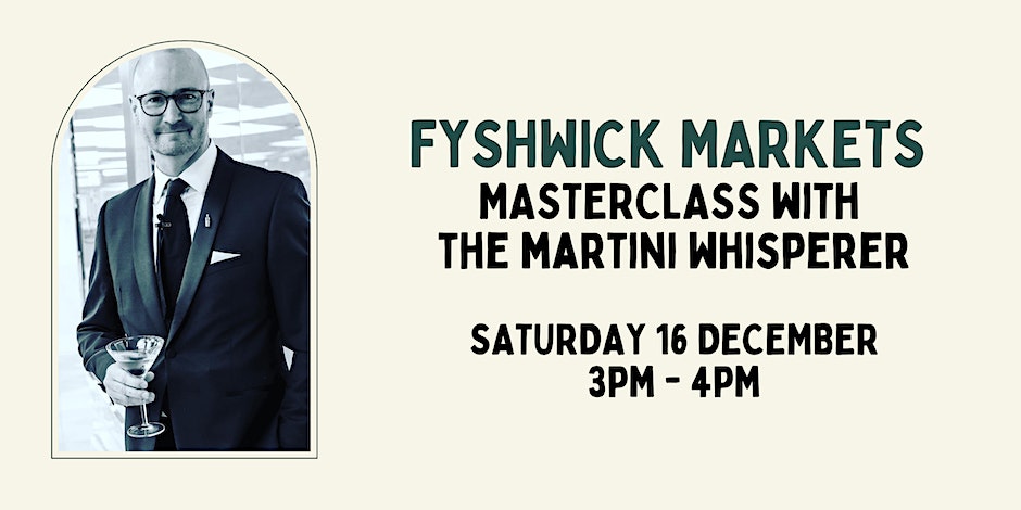 Martini Whisperer masterclass at Fyshwick Markets event poster