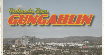 What you think about Gungahlin, in no uncertain terms