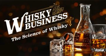 Whisky Business: The Science of Whisky