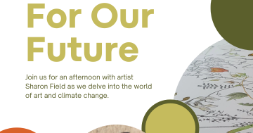 For Our Future- an afternoon with artist Sharon Field