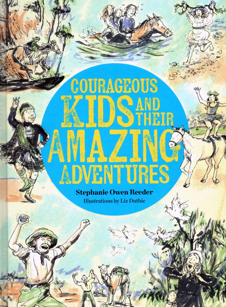 Cover of Stephanie Owen Reeder and Liz Duthie’s <em>Courageous Kids and Their Amazing Adventures</em>