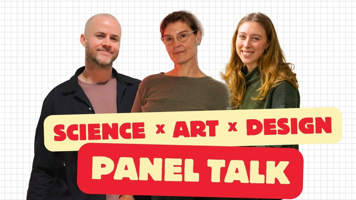 A graphic reading 'Science + Art + Design Panel Talk'. Artists Elliot Bastianon, Harriet Schwarzrock and Beth O'Sullivan are pictured. 