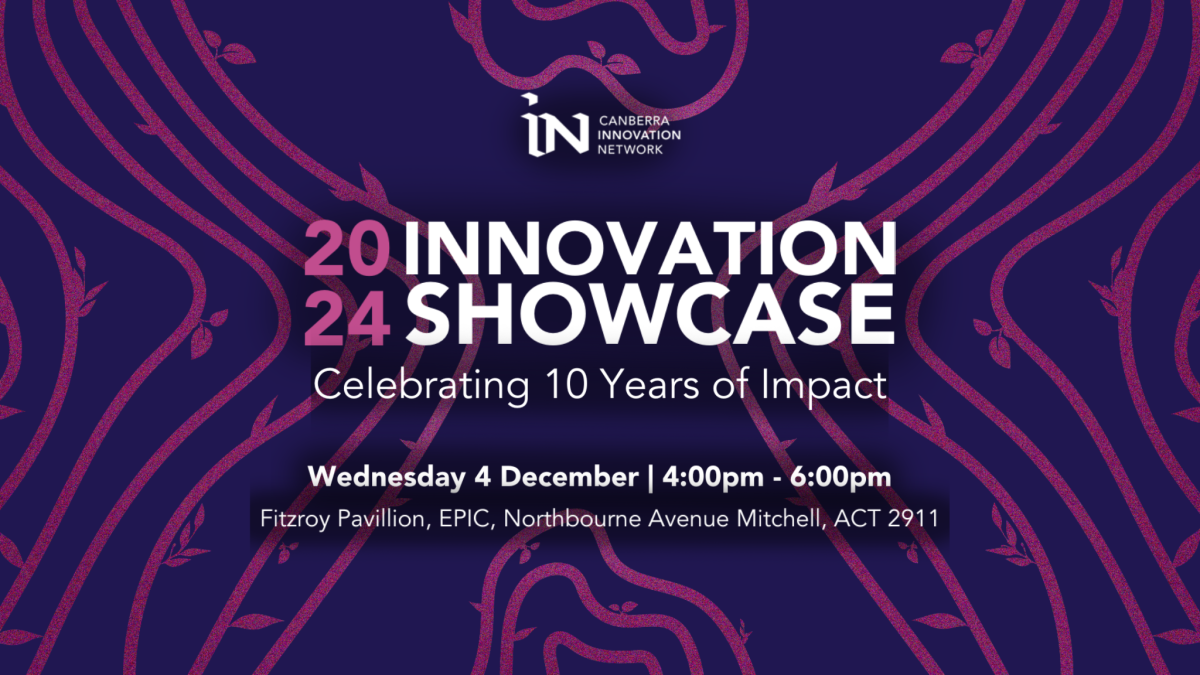 Save the date for Canberra Innovation Network's Innovation Showcase!